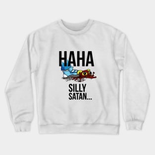 Haha, Silly Satan Crewneck Sweatshirt